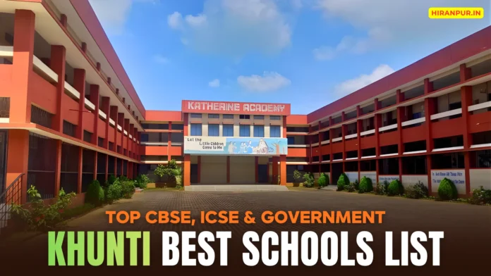 Top 10 CBSE & ICSE - Best Schools In Khunti