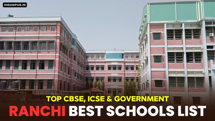 Best Schools In Ranchi, Jharkhand